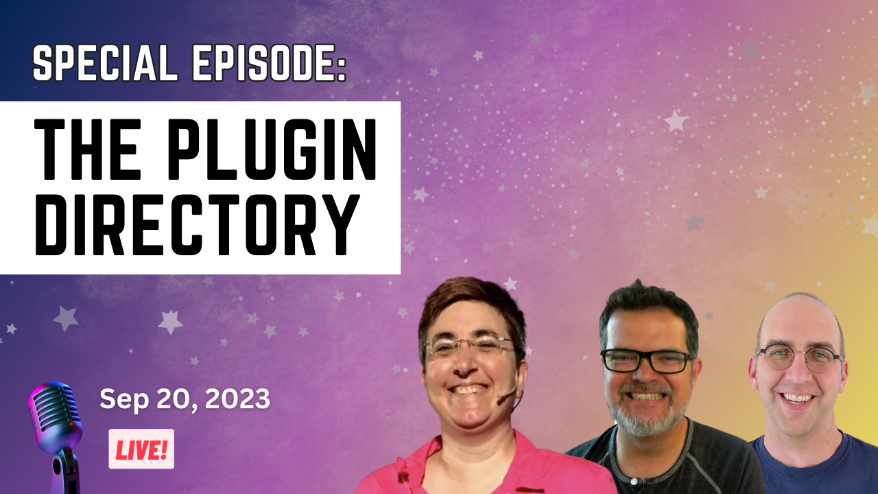 SPECIAL EPISODE: The Plugin Directory. Aired live on September 20, 2023.