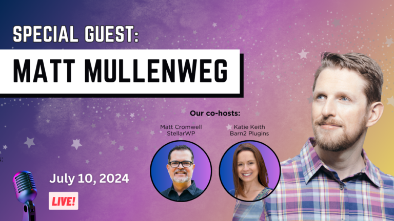 Special guest Matt Mullenweg with co-hosts Matt Cromwell from StellarWP and Katie Keith from Barn2 Plugins, live event on July 10, 2024.