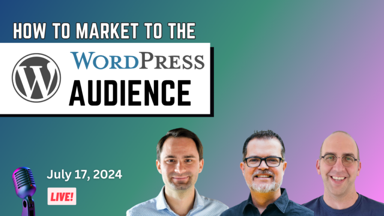 The Unique Challenges of Marketing to the WordPress Audience