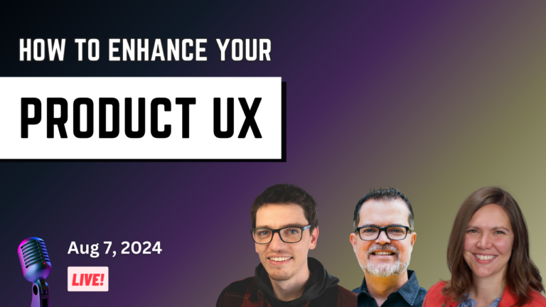 How to enhance your product UX live webinar on August 7, 2024, featuring three presenters and a microphone icon.