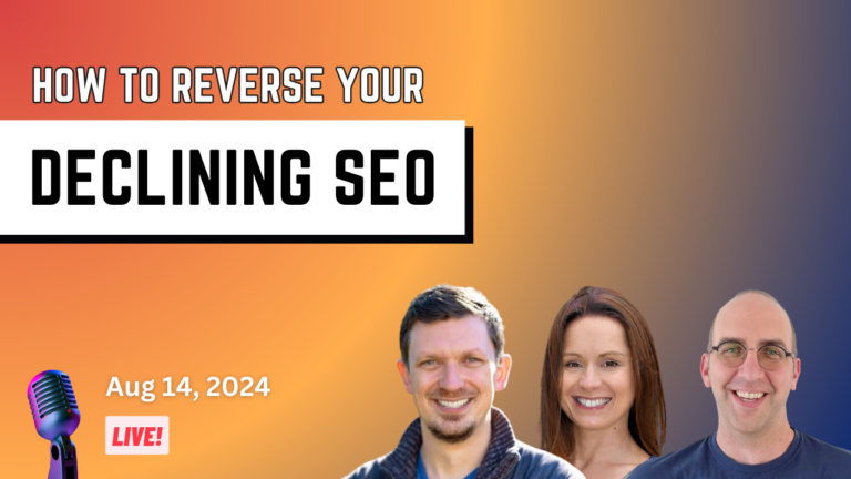 How to Reverse Your Declining SEO, Aug 14, 2024, Live event announcement with three speakers and a microphone icon.